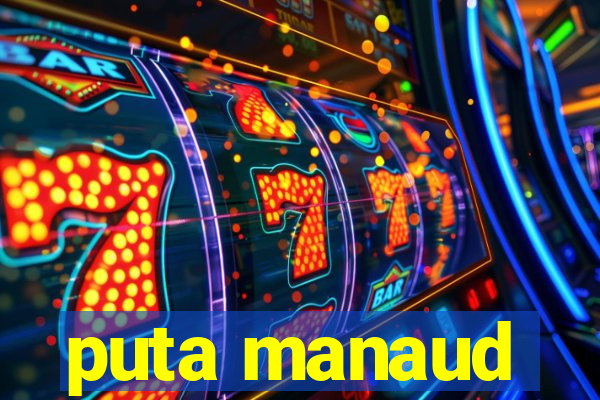 puta manaud